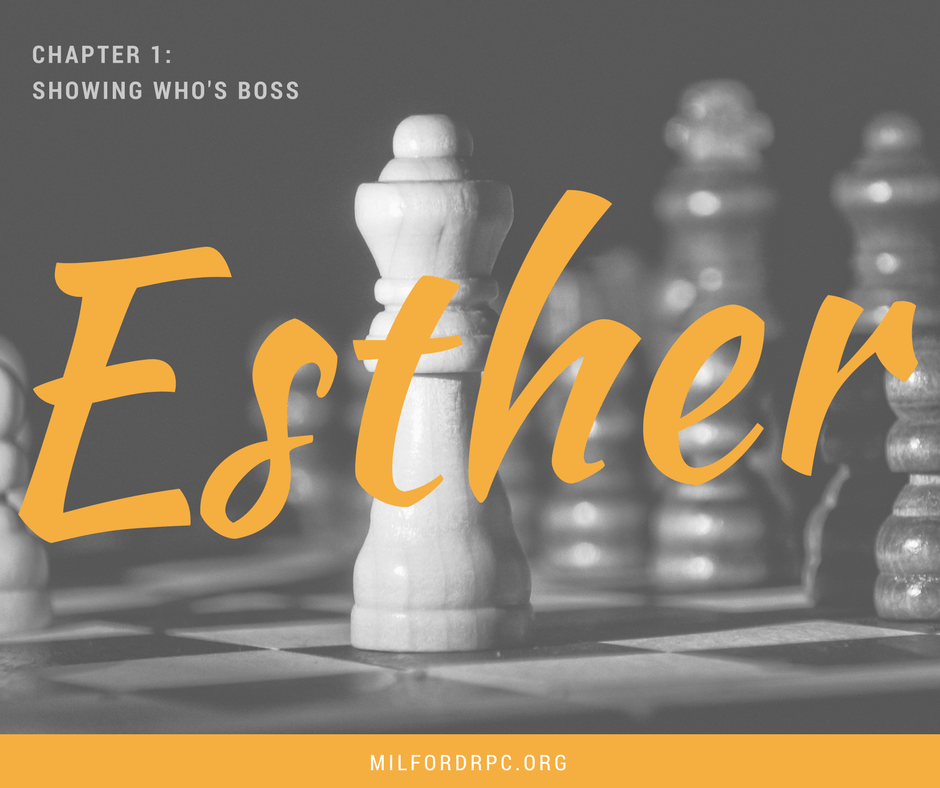 Esther 1: Showing Who’s&nbsp;Boss